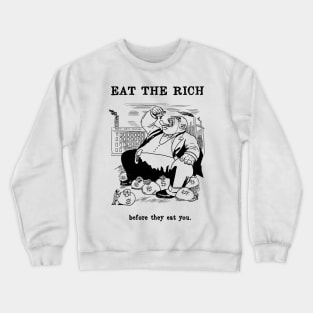 Before The Rich Eat You Crewneck Sweatshirt